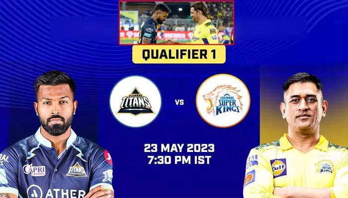 IPL 2023 Qualifier 1: ప్లే ఆఫ్‌లో బిగ్ ఫైట్.. చెన్నై సూప‌ర్ కింగ్స్‌‌తో గుజరాత్ టైటాన్స్ ఢీ..