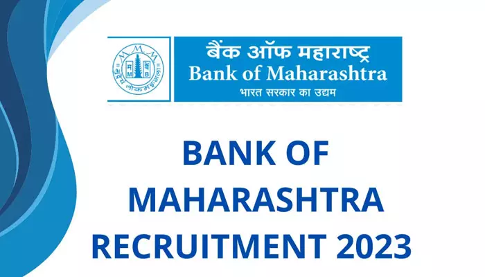 Bank Of Maharashtra Recruitment 2023: బ్యాంక్‌ ఆఫ్‌ మహారాష్ట్రలో పలు ఉద్యోగ ఖాళీల భర్తీ..